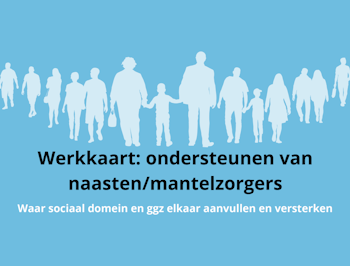 Werkkaart: ondersteunen van naasten/mantelzorgers